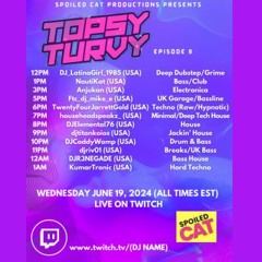 Topsy Turvy Ep 8 Minimal Deep Tech Set 6.19.24