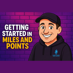 Getting Started in Miles and Points with Frank and Trey