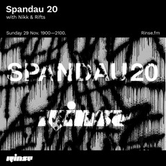 Spandau 20 with Nikk & Rifts - 29 November 2020