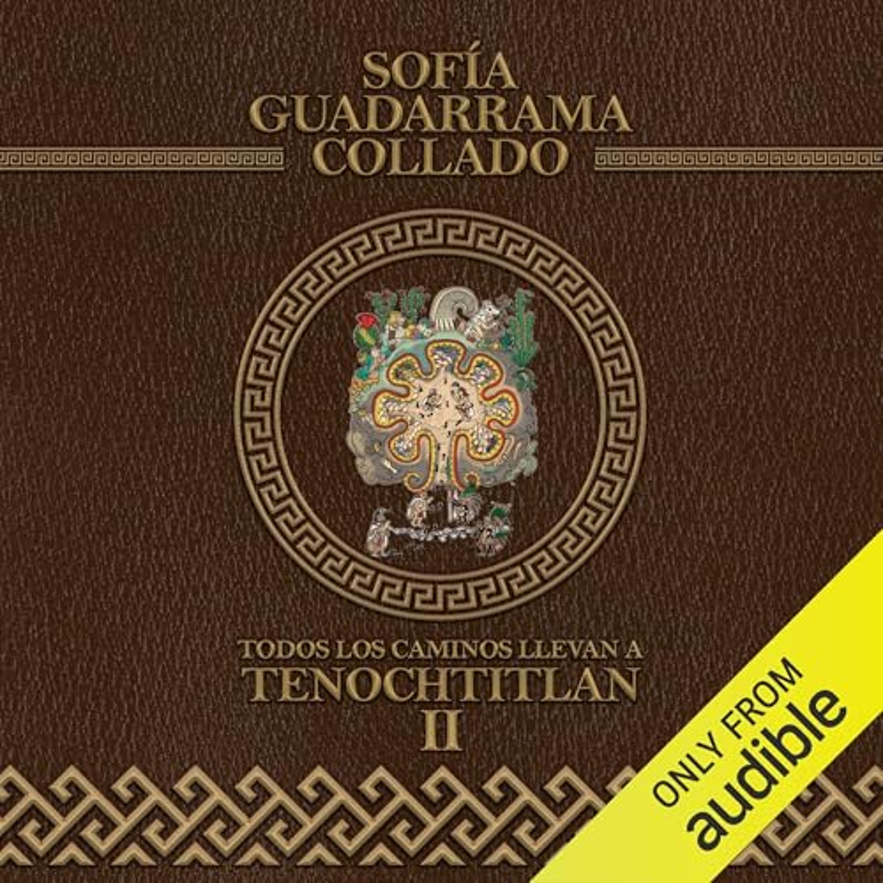 Todos los caminos llevan a Tenochtitlan, Tomo II [Every Road Leads to Mexico Tenochtitlan, Volume II] (Audiolibro) | Prueba Gratis