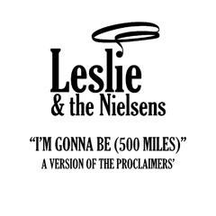 I'm gonna be (500 miles) (a version of The Proclaimers')