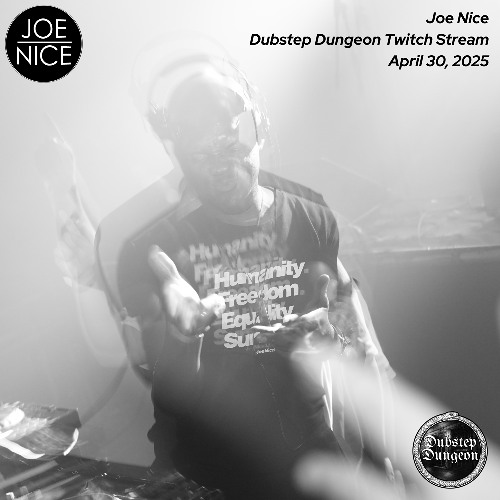 Joe Nice - Dubstep Dungeon - April 30, 2025