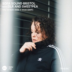 Sofa Sound Bristol with DLR and Sweetpea - 14 November 2024