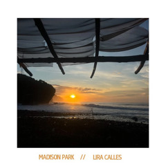 Madison Park b2b Lira Calles