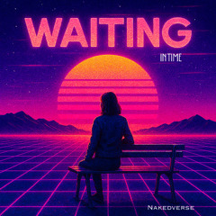 Waiting In Time - Nakedverse