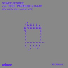 sewer sender avec KAAP & Soul Paradise - 18 Février 2022