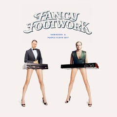 Fancy Footwork [SHMIKESSS & Purple Floyd Tomorrows Monday Edit] **FREE DL**