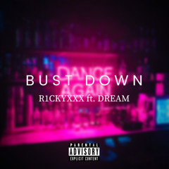 Bust Down (feat. thedreamofficalll)