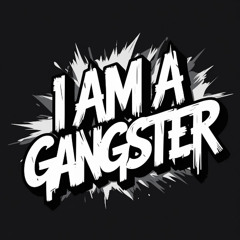 I Am A Gangster | Feat' Stacey