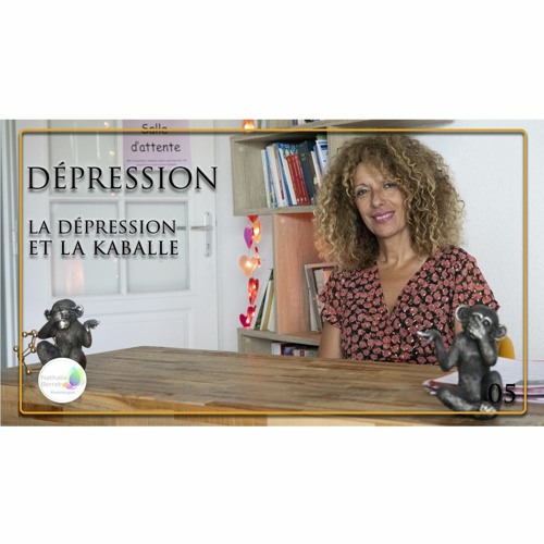 05 Dépression - La dépression et la kabale