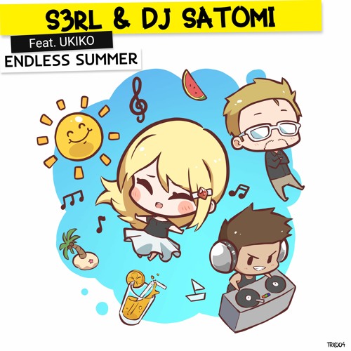 Endless Summer - S3RL & DJ Satomi ft Ukiko