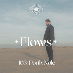 Flows 103: Porth Nole