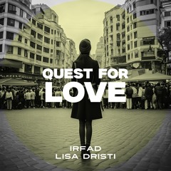 Irfad & Lisa Dristi - Quest For Love