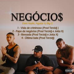 Davi Asafe, Aguiar e Big Z - Última bala