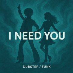 I Need You