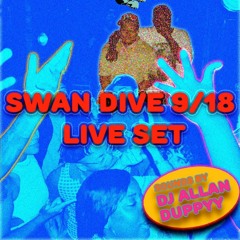 SWAN DIVE LIVE SET 9/18 DJ ALLAN X DUPPYY