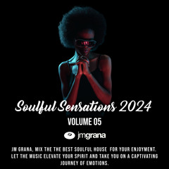 Soulful Sensations 2024 Vol.05 (01-05-2024) By JM Grana