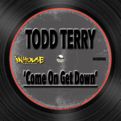 Todd Terry - Come On Get Down (2025 Edit) [InHouse Records]