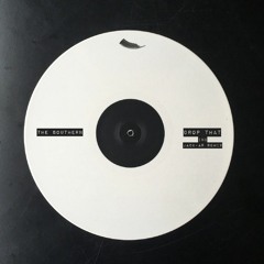 The Southern - DROP THAT EP [inc. JACK-AR Remix]