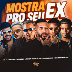 MOSTRA PRO SEU EX (feat. Eo Robinho & MC C4)