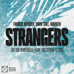 Francis Mercier, David Tort, Markem - Strangers (Do You Remember) [feat. Yas Cepeda]