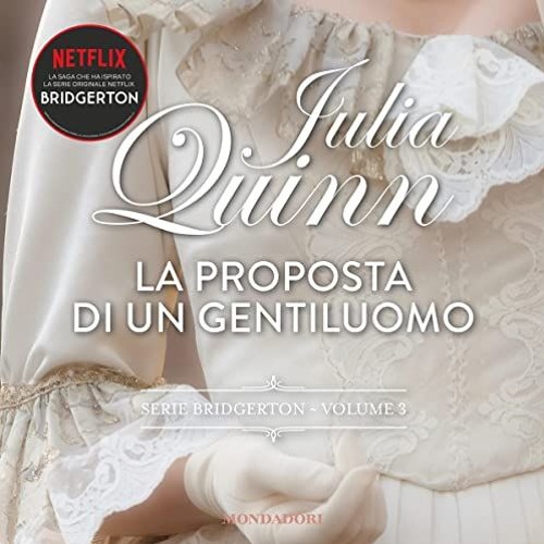 Audiolibro gratis 🎧 : La Proposta Di Un Gentiluomo - Bridgerton 3, Di Julia Quinn