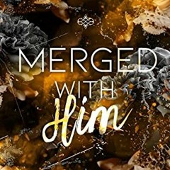 download EPUB 📚 Merged With Him: A Billionaire Suspense Romance (The Merge Book 1) b