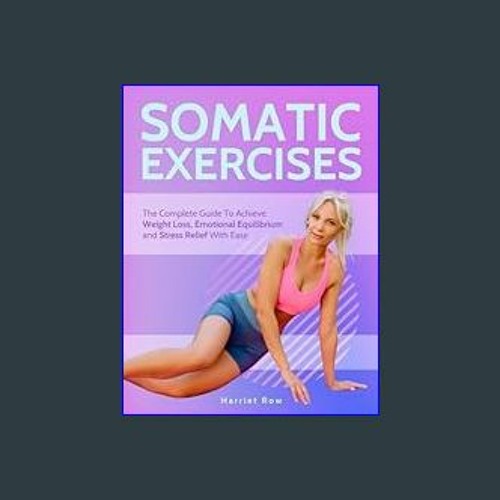 Somatic Exercises for Beginners: The Complete Guide to Weight Loss