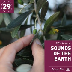 Messy Mix 29 | Sounds Of The Earth (by Will Samson)