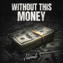 Withouthismoney(Official audio)