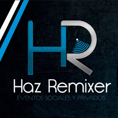 Haz Remixer - Reggaeton Oldschool Mix