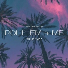 Roll Em 4 Me