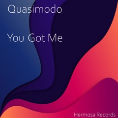Quasimodo - You Got Me