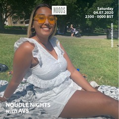 Noods Radio - Noudle Nights with Avs - 4th July 2020