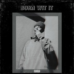 Born With It