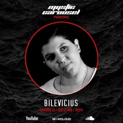Bilevicius - Mystic Carousel Podcast Episode 21
