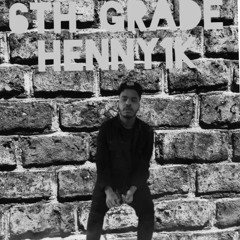 6th Grade - Henny1k (B4COLD)