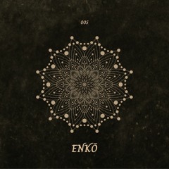 Rituale 005: Enkō
