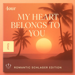 My Heart Belongs to You – (Romantic Schlager Edition)