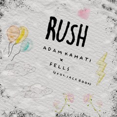 Adam Kahati & Fells - Rush (feat. Jack Book)