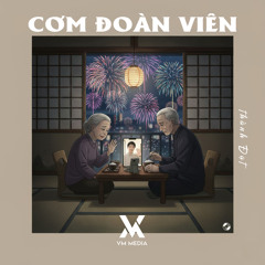 Cơm Đoàn Viên (Lofi)
