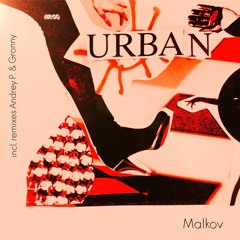 Malkov - Urban (Andrey P. Remix)