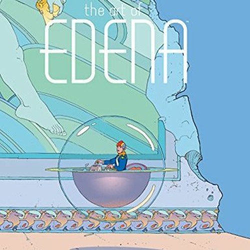 READ PDF 📜 Moebius Library: The Art of Edena by  Moebius PDF EBOOK EPUB KINDLE