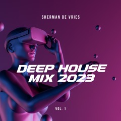 Deep House Mix 2023 Vol. 1 | Best Of Vocal House Music