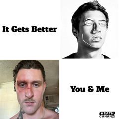 You and Me x It Gets Better *PITCHED FOR COPYRIGHT* (Free Download)