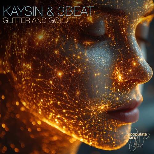 Stream Kaysin & 3Beat - Glitter & Gold by Repopulate Mars | Listen ...