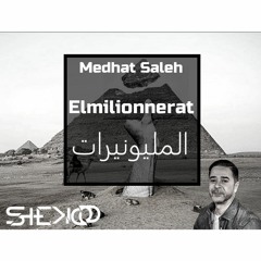 Medhat Saleh - Elmilionnerat (Shekoo Mashup)