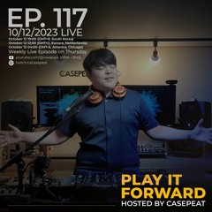Play It Forward Ep. 117 [Trance & Progressive] by Casepeat - 10/12/23 LIVE