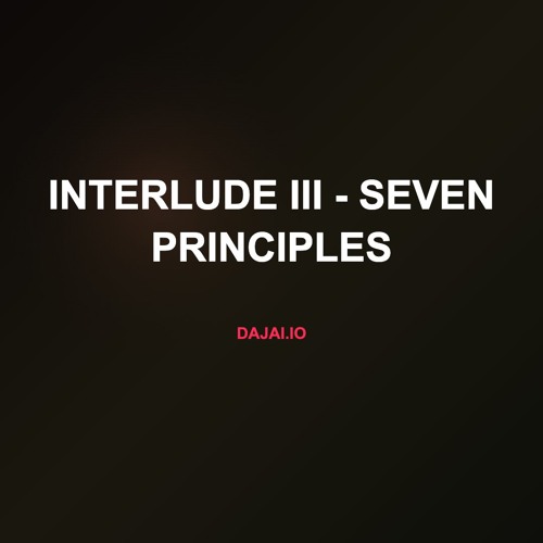Interlude III - Seven Principles
