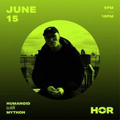 HÖR Berlin - Humanoid Showcase - Mython - June 15